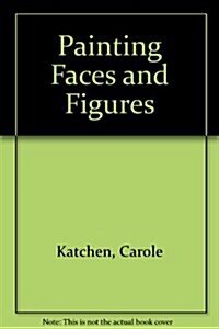 Painting Faces and Figures (Hardcover)