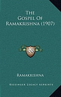 The Gospel Of Ramakrishna (1907) (Hardcover)