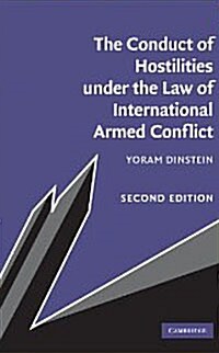 The Conduct of Hostilities Under the Law of International Armed Conflict (Hardcover, 2 Rev ed)