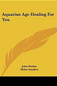 Aquarian Age Healing For You (Paperback)