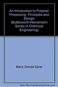 Polymer Processing: Principles and Design (Hardcover, Har/Dis)