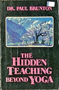The Hidden Teaching Beyond Yoga (Paperback)