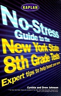 Kaplan The No Stress Guide To The New York State 8th Grade Tests (Paperback)