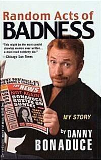 Random Acts of Badness: My Story (Mass Market Paperback, 1 Reprint)