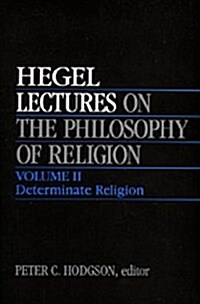 Lectures on the Philosophy of Religion, Vol. II: Determinate Religion (Vol 2) (Paperback, Vol. II: Determinate Religion)