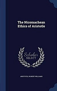 The Nicomachean Ethics of Aristotle (Hardcover)