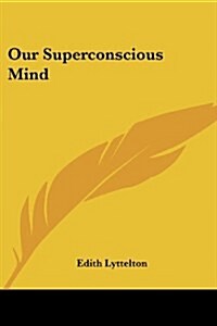 Our Superconscious Mind (Paperback)