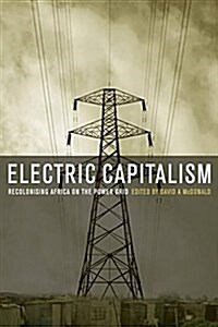 Electric Capitalism : Recolonising Africa on the Power Grid (Paperback)