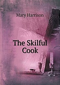 The Skilful Cook (Paperback)