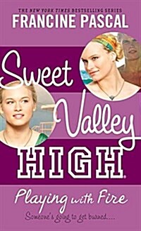 Playing with Fire (Sweet Valley High (Re-Issues)) (Unknown Binding)