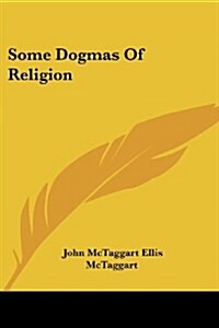 Some Dogmas Of Religion (Paperback)