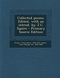 Collected poems. Edited, with an introd. by J.C. Squire (Paperback)