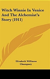 Witch Winnie In Venice And The Alchemists Story (1911) (Hardcover)