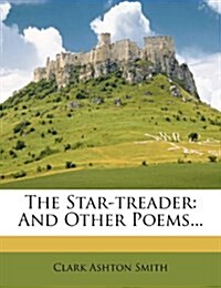 The Star-treader: And Other Poems... (Paperback)