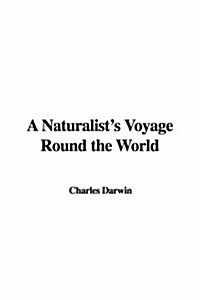 A Naturalists Voyage Round the World (Hardcover)