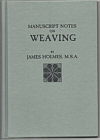 Manuscript Notes on Weaving (Hardcover, 0)