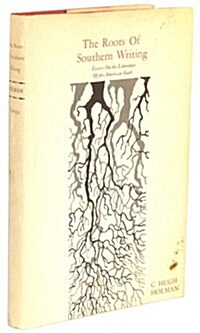 Roots of Southern Writing: Essays on the Literature of the American South (Hardcover)