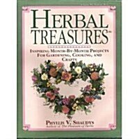 Herbal Treasures: Inspiring Month-By Month Projects for Gardening, Cooking, and Crafts (Hardcover)