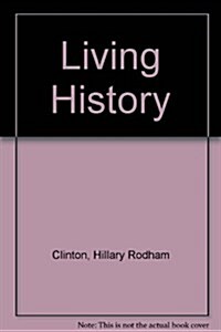 Living History (Library Binding, Reprint)