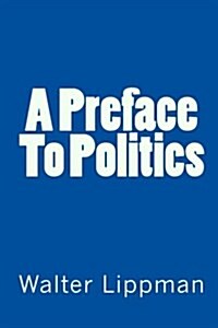 A Preface To Politics (Paperback)