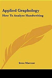 Applied Graphology: How To Analyze Handwriting (Paperback)