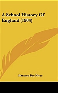 A School History Of England (1904) (Hardcover)
