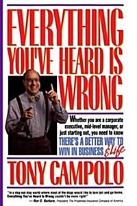 Everything Youve Heard is Wrong (Paperback)