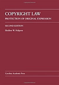 Copyright Law: Protection of Original Expression (Carolina Academic Press Law Casebook Series) (Hardcover, 2)