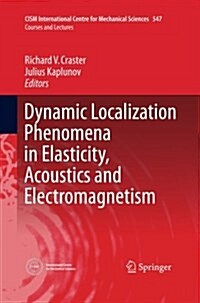 Dynamic Localization Phenomena in Elasticity, Acoustics and Electromagnetism (Paperback)