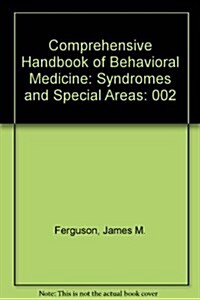 Comprehensive Handbook of Behavioral Medicine: Syndromes and Special Areas (Hardcover)