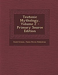 Teutonic Mythology, Volume 2 (Paperback)