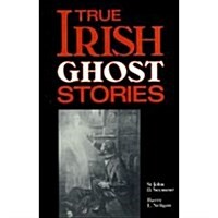 True Irish Ghost Stories (Hardcover)