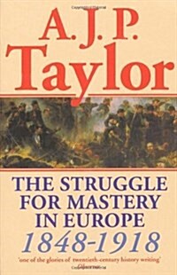 The Struggle for Mastery in Europe, 1848-1918 (Oxford history of modern Europe) (Paperback, 1st)