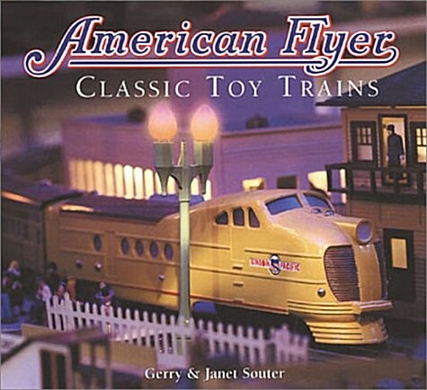 American Flyer: Classic Toy Trains (Hardcover, First Printing (Numerals Begin with 1))