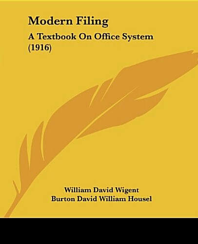 Modern Filing: A Textbook On Office System (1916) (Paperback)
