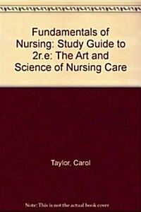 Study Guide to Accompany Fundamentals of Nursing: The Art and Science of Nursing Care (Paperback, 2nd edition)