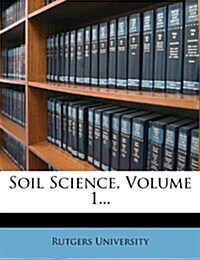 Soil Science, Volume 1... (Paperback)