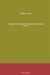 Youngs Demonstrative Translation of Scientific Secrets (Paperback)