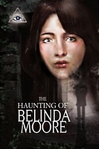 The haunting of Belinda Moore (Paperback)