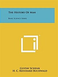 The History of Man: Basic Science Series (Paperback)