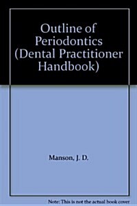 Outline of Periodontics (Dental Practitioner Handbook) (Paperback, 2)