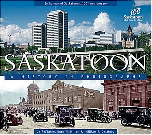 Saskatoon: A History in Photographs (Hardcover, 1)