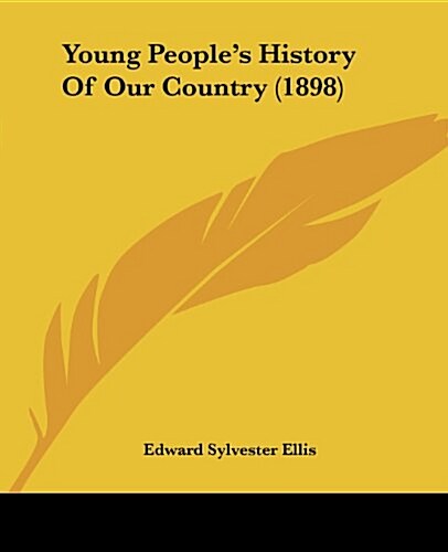 Young Peoples History Of Our Country (1898) (Paperback)