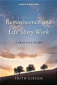 Reminiscence and Life Story Work, Fourth Edition (Paperback)