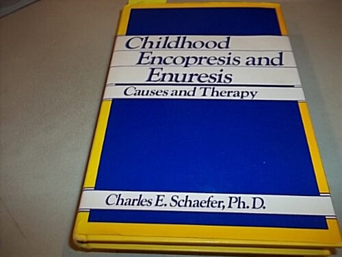Childhood Encopresis and Enuresis: Causes and Therapy (Hardcover, 1St Edition)