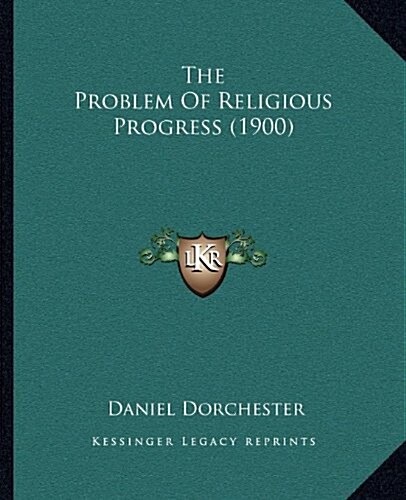 The Problem Of Religious Progress (1900) (Paperback)