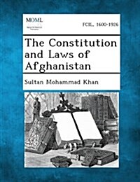 The Constitution and Laws of Afghanistan (Paperback)