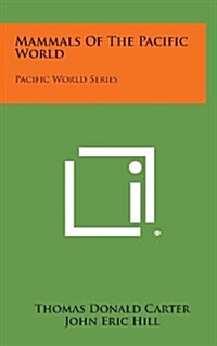 Mammals of the Pacific World: Pacific World Series (Hardcover)