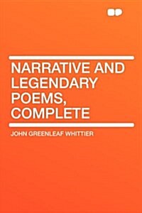 Narrative and Legendary Poems, Complete (Paperback)