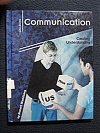 Communication: Creating Understanding (Life Skills: Contemporary Issues) (Library Binding)